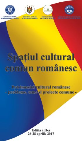„Spațiul cultural comun românesc.  Patrimoniul cultural românesc – probleme, teme și proiecte comune”, ediția a II-a