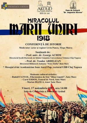 Ei pot. Conferința de istorie „MIRACOLUL MARII UNIRI 1918”  la Ardud