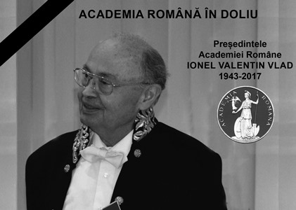 Doliu la  Academia Română. Președintele Academiei Române, acad. Ionel – Valentin Vlad, a trecut la cele veşnice