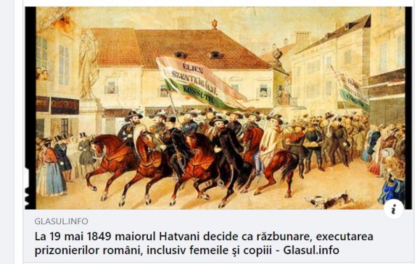 Antiromânism.  La data de 19 mai 1849 maiorul Hatvani decide ca răzbunare, executarea prizonierilor români, inclusiv femeile şi copiii