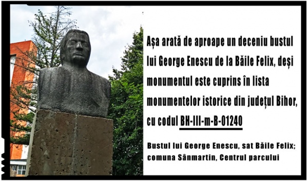 La Băile Felix în județul Bihor este lăsat de aproape un deceniu în paragină bustul marelui compozitor GEORGE ENESCU